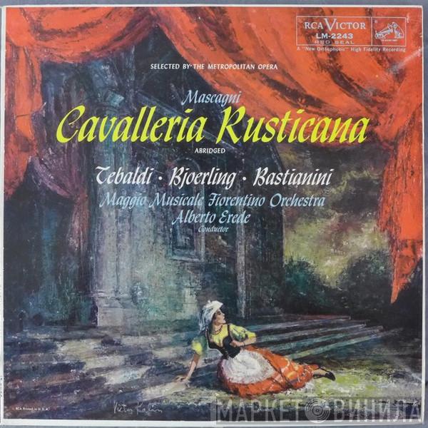 , Pietro Mascagni , Renata Tebaldi , Jussi Björling , Ettore Bastianini , Orchestra Del Maggio Musicale Fiorentino  Alberto Erede  - Cavalleria Rusticana (Abridged)