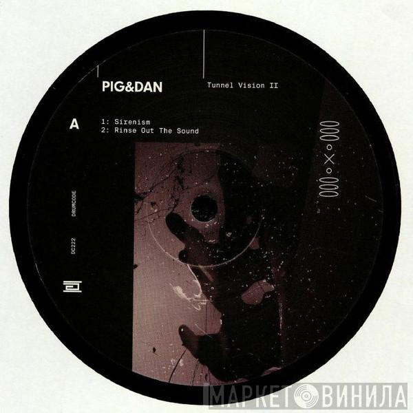 Pig & Dan - Tunnel Vision II