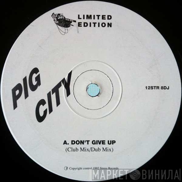 Pig City - Don't Give Up