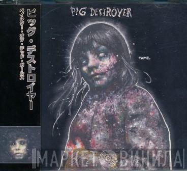  Pig Destroyer  - Painter Of Dead Girls