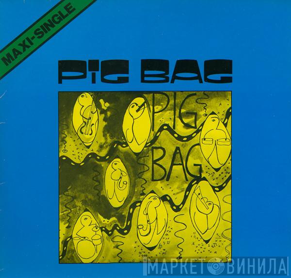  Pigbag  - Papa's Got A Brand New Pig Bag / The Backside