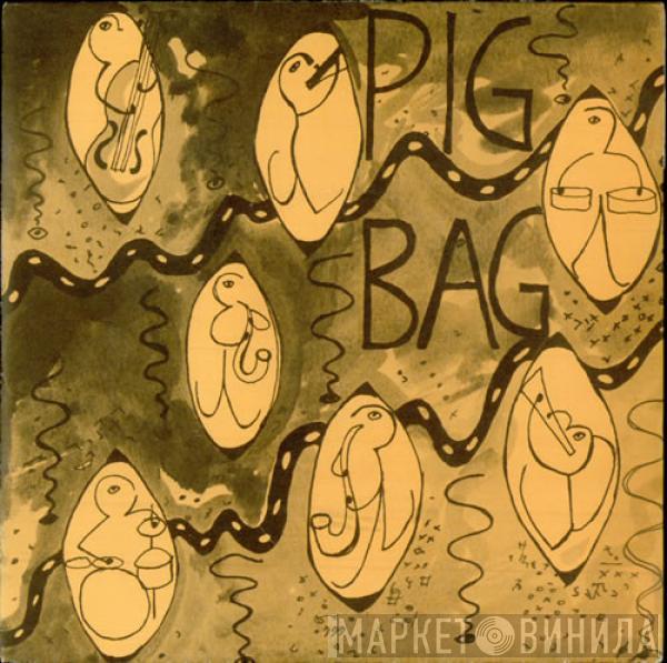  Pigbag  - Papa's Got A Brand New Pigbag