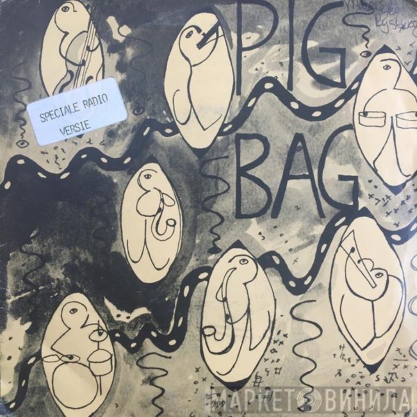 Pigbag  - Papa's Got A Brand New Pigbag