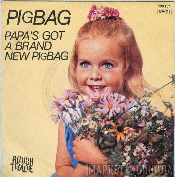  Pigbag  - Papa's Got A Brand New Pigbag