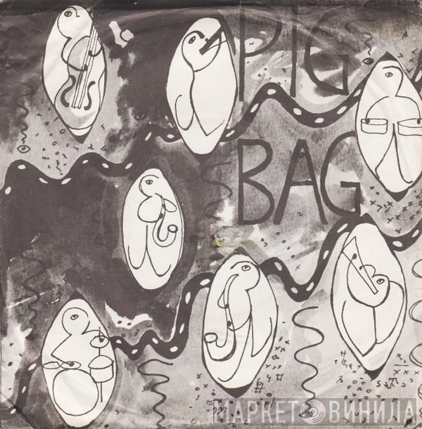  Pigbag  - Papa's Got A Brand New Pigbag