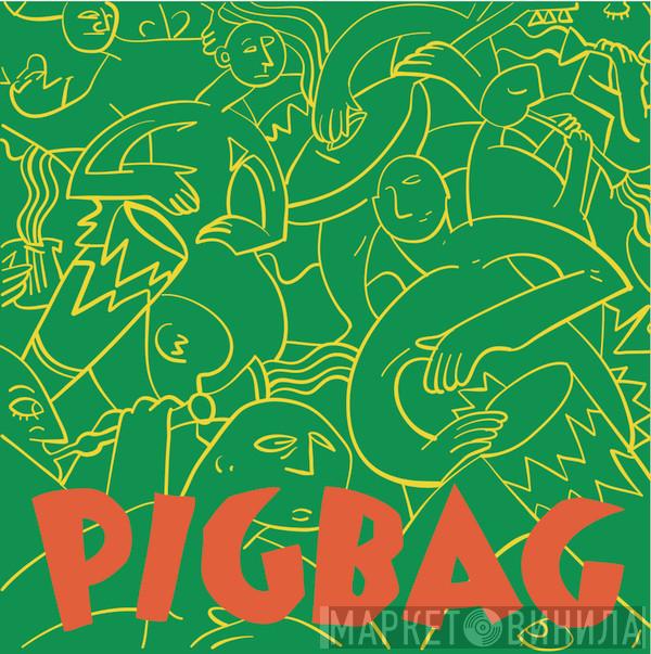 Pigbag  - Papa's Got A Brand New Pigbag