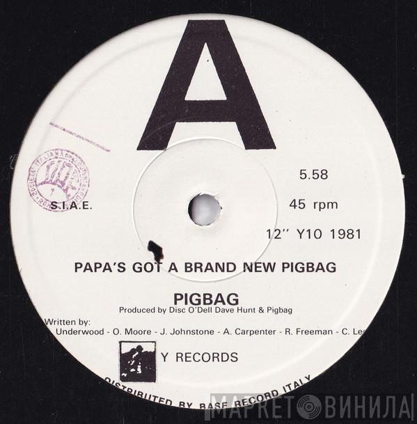 Pigbag - Papa's Got A Brand New Pigbag