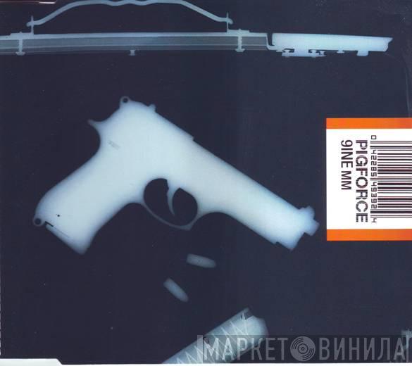  Pigforce  - 9ine MM