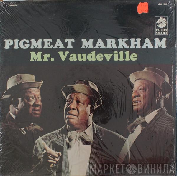  Pigmeat Markham  - Mr. Vaudeville