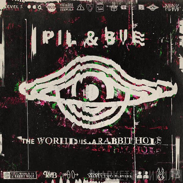 Pil & Bue - The World Is A Rabbit Hole