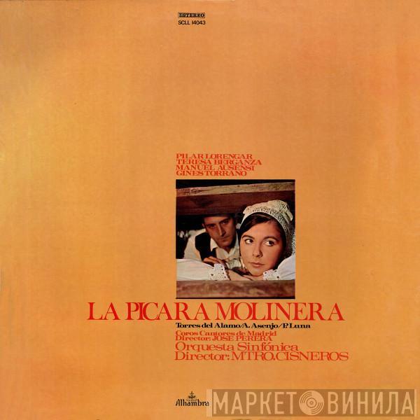 , Pilar Lorengar , Teresa Berganza , Manuel Ausensi , Ginés Torrano , Coros Cantores De Madrid  Indalecio Cisneros  - La Pícara Molinera