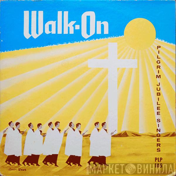 Pilgrim Jubilee Singers - Walk-On