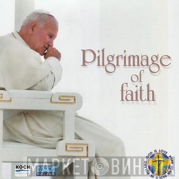  - Pilgrimage Of Faith