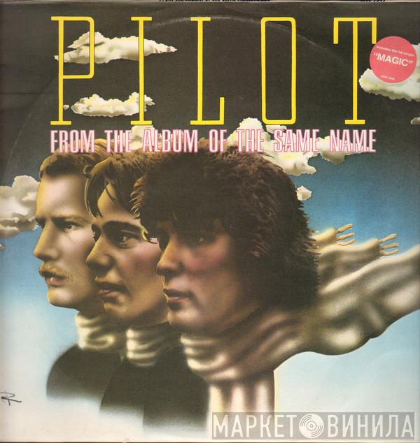 Pilot - From The Album Of The Same Name
