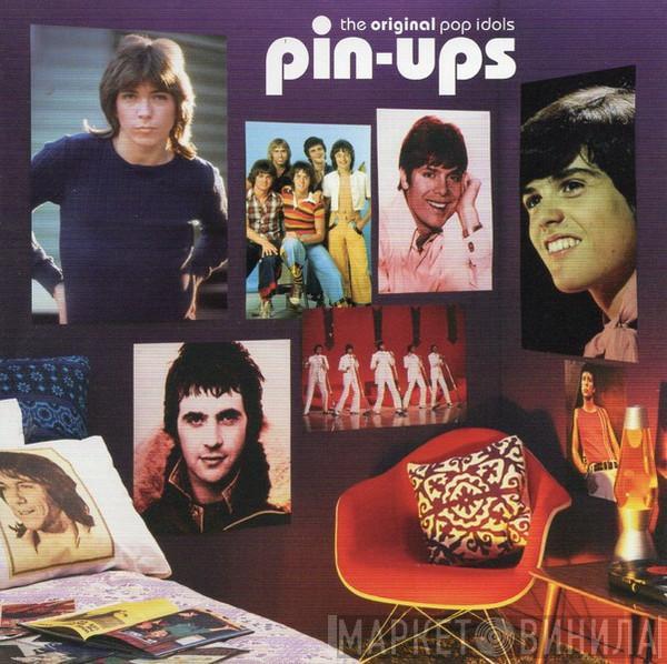  - Pin-Ups - The Original Pop Idols