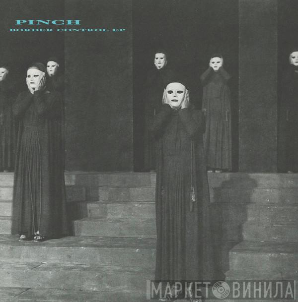 Pinch  - Border Control EP