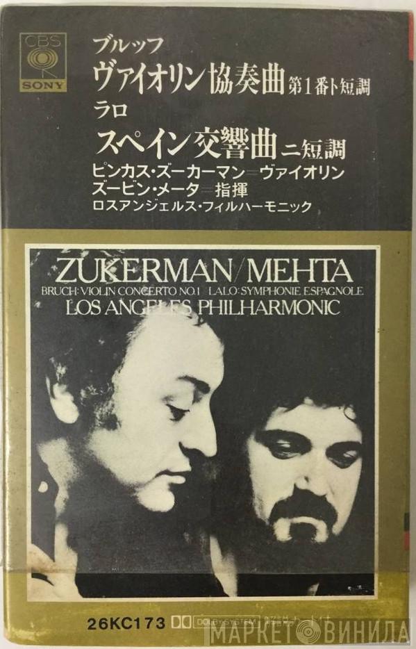 - Pinchas Zukerman - Zubin Mehta - Max Bruch - Édouard Lalo  Los Angeles Philharmonic Orchestra  - Lalo - Symphonie Espagnole - Bruch Violin Concerto No.1 Op.26