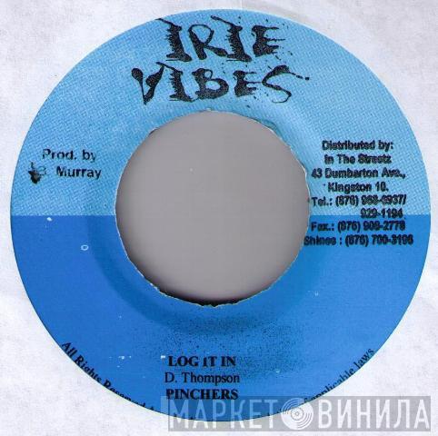 Pinchers, Mikey General - Log It In / Tax Man