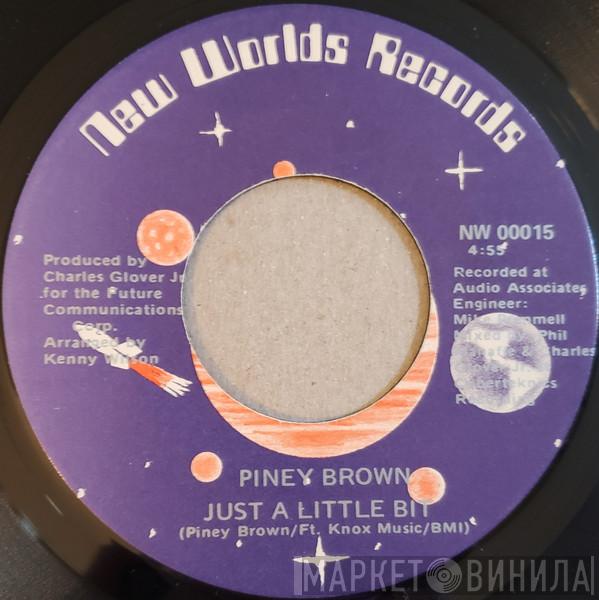 Piney Brown - Just A Little Bit / She's Super Bad