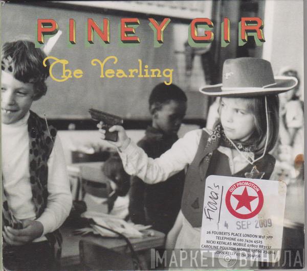 Piney Gir - The Yearling