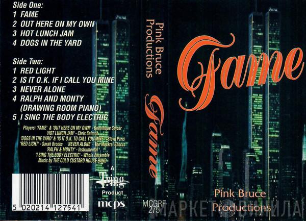  Pink Bruce Productions  - Fame