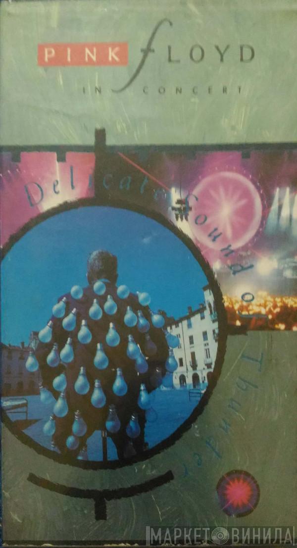 Pink Floyd  - In Concert – Delicate Sound Of Thunder