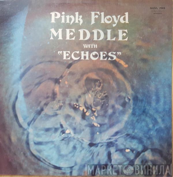  Pink Floyd  - Meddle With "Echoes"