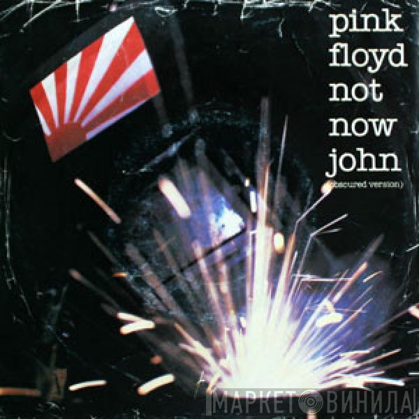  Pink Floyd  - Not Now John (Obscured Version)