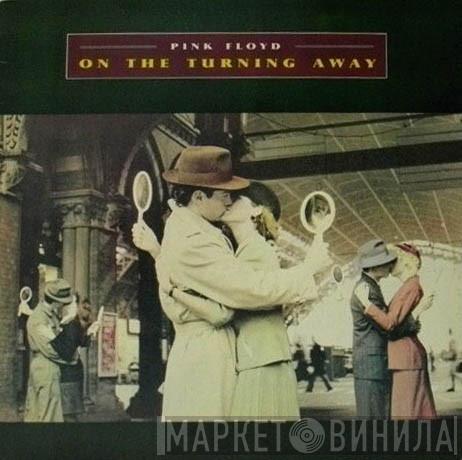  Pink Floyd  - On The Turning Away