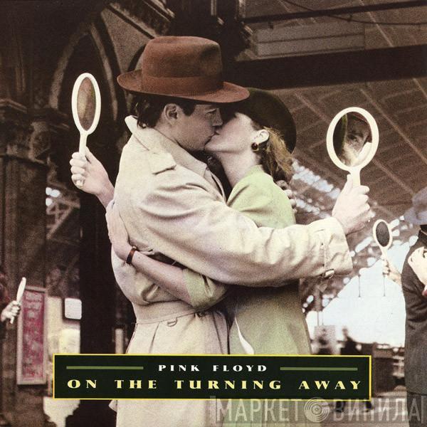  Pink Floyd  - On The Turning Away