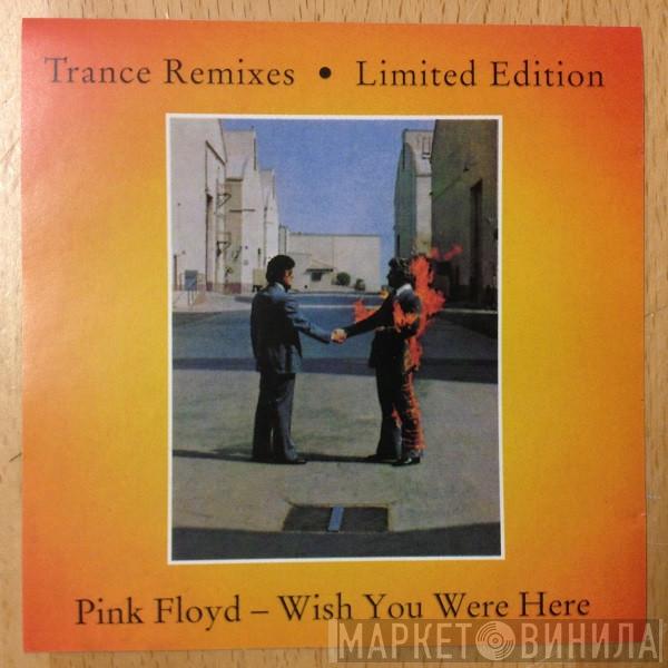  Pink Floyd  - Wish You Were Here - Trance Remixes