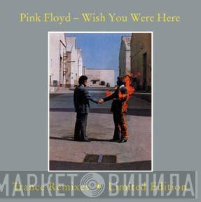  Pink Floyd  - Wish You Were Here - Trance Remixes