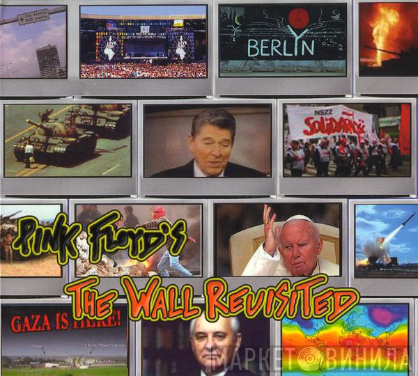 - Pink Floyd's The Wall Revisited