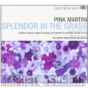 Pink Martini - Splendor In The Grass