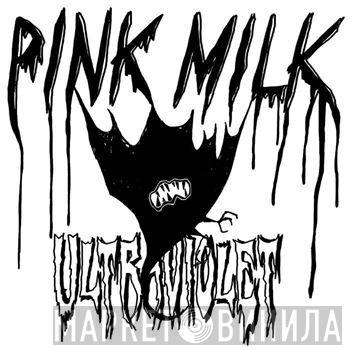 Pink Milk  - Ultraviolet