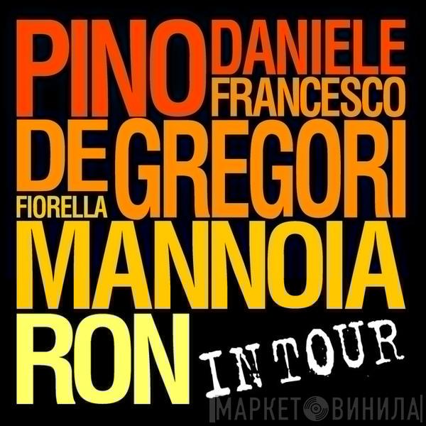 , Pino Daniele , Francesco De Gregori , Fiorella Mannoia  Ron   - In Tour
