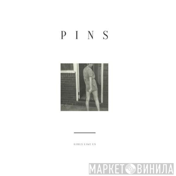 Pins - Girls Like Us