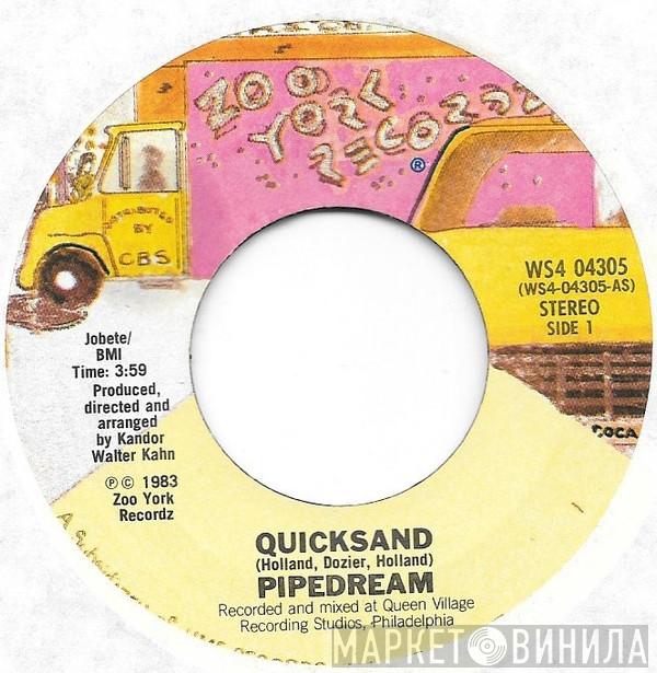 Pipedream - Quicksand