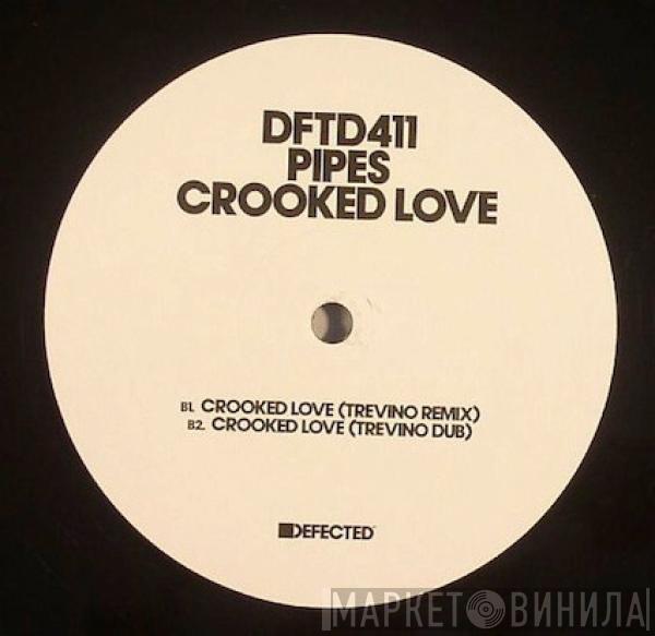 Pipes  - Crooked Love