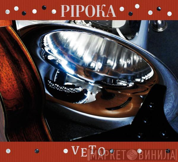 Pipoka  - Veto