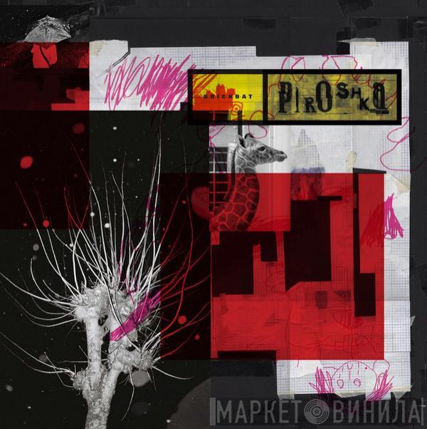  Piroshka  - Brickbat