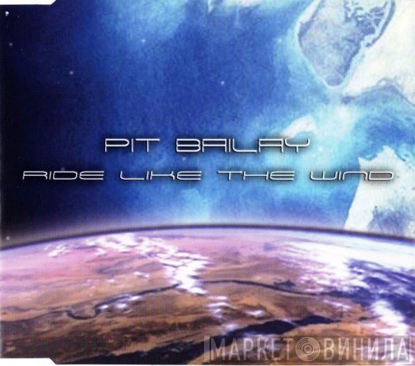 Pit Bailay - Ride Like The Wind