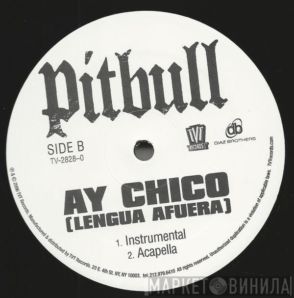  Pitbull  - Ay Chico (Lengua Afuera)