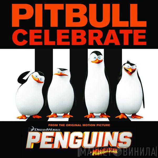 Pitbull  - Celebrate (From The Original Motion Picture Penguins Of Madagascar)