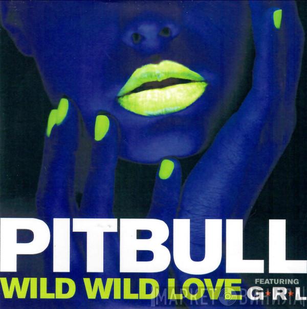 Pitbull, G.R.L. - Wild Wild Love