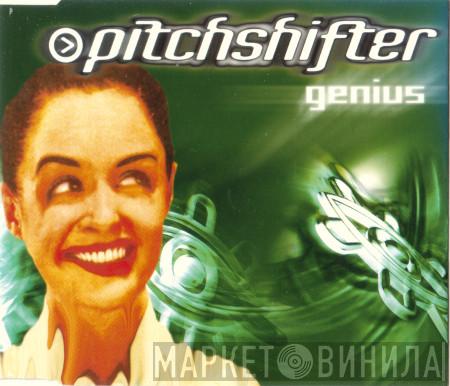 Pitchshifter - Genius