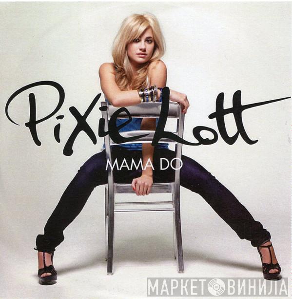  Pixie Lott  - Mama Do (Uh Oh, Uh Oh)