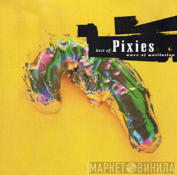  Pixies  - Best Of Pixies (Wave Of Mutilation)