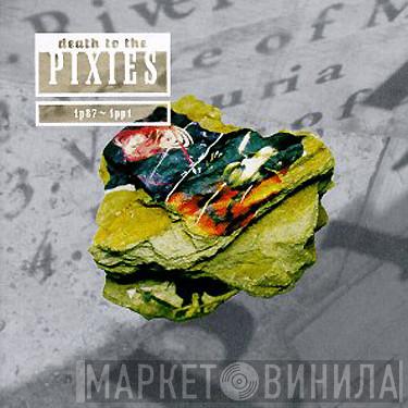  Pixies  - Death To The Pixies