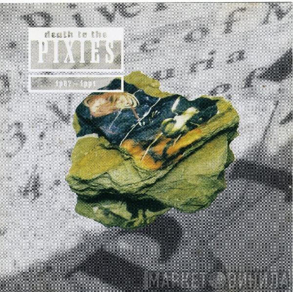  Pixies  - Death To The Pixies